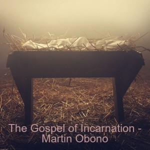 20211128 - The Gospel of Incarnation - Martin Obono