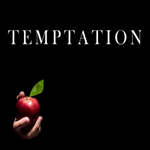 Podcast 08.05.18: Temptation - Submit and Resist