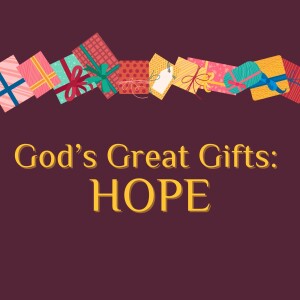 God's Great Gifts: Hope