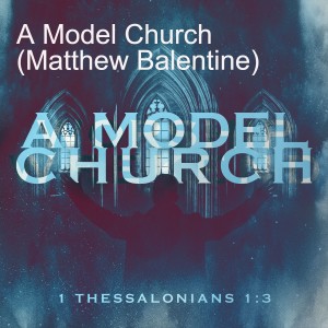 A Model Church (Matthew Balentine)