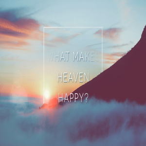 What Makes Heaven Happy? (Matthew Balentine)