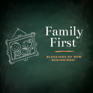 Family First: Blessings of New Beginnings!