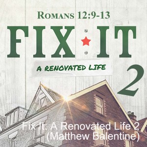 Fix It: A Renovated Life 2 (Matthew Balentine)