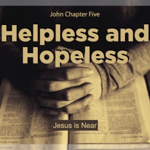 Helpless and Hopeless: Jesus Is Near (Matthew Balentine)