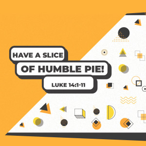 Have A Slice of Humble Pie (Matthew Balentine)