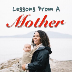 Lessons From A Mother (Matthew Balentine)