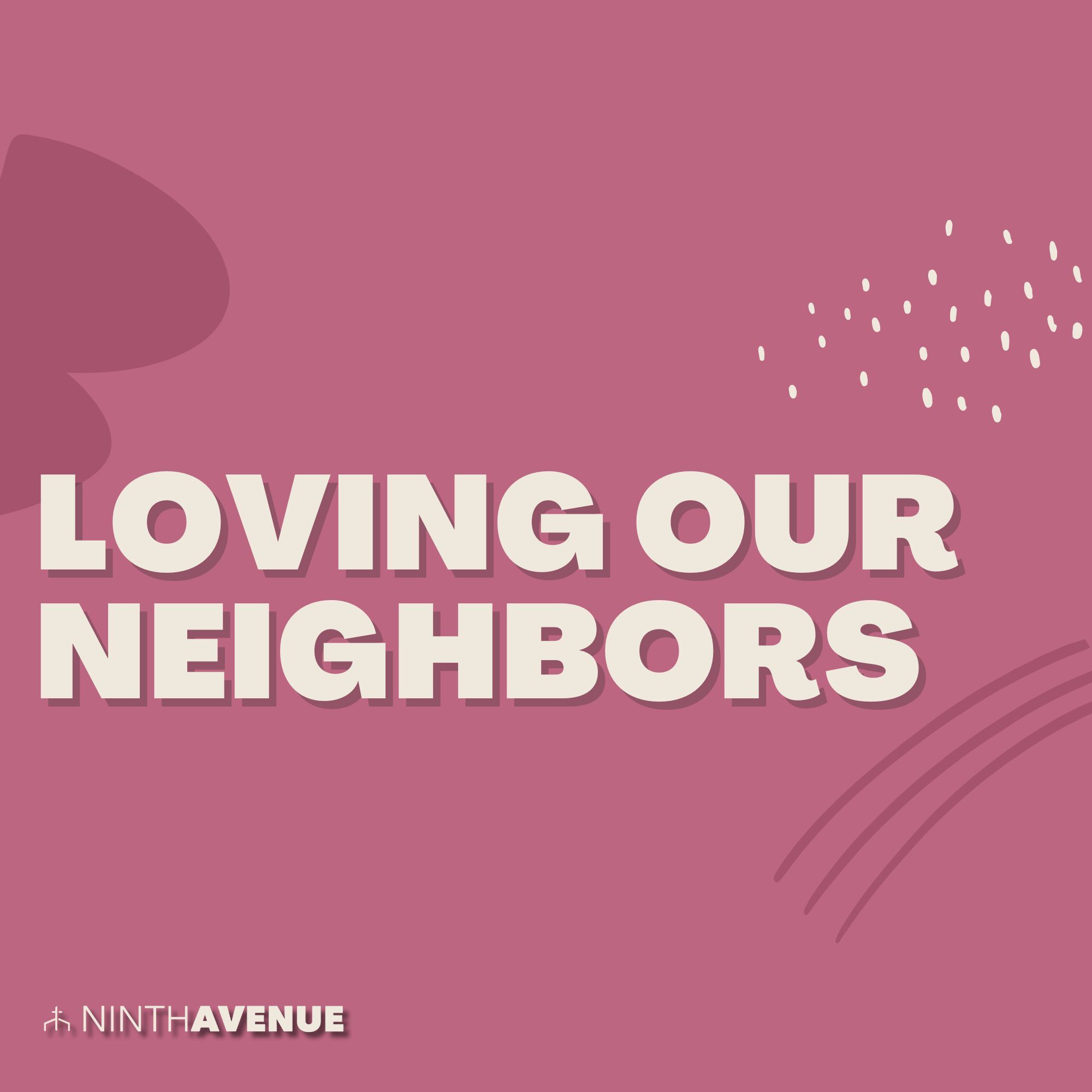 Loving Our Neighbors