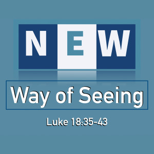 New Way of Seeing: What the Blind Man Saw (Matthew Balentine)
