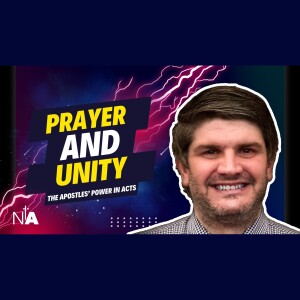 Prayer and Unity: The Apostles' Power in Acts (Matthew Balentine)