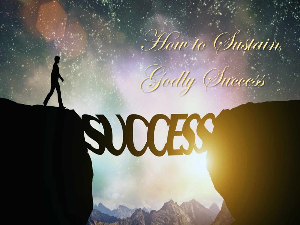 How to Sustain Godly Success (Adam Faughn)