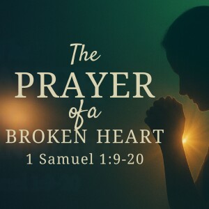 The Prayer of a Broken Heart