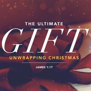 The Ultimate Gift: Unwrapping Christmas (Matthew Balentine)