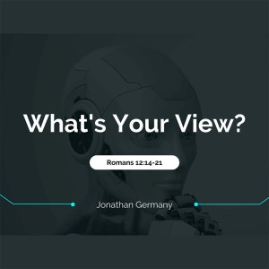 What’s Your View? (Jonathan Germany)