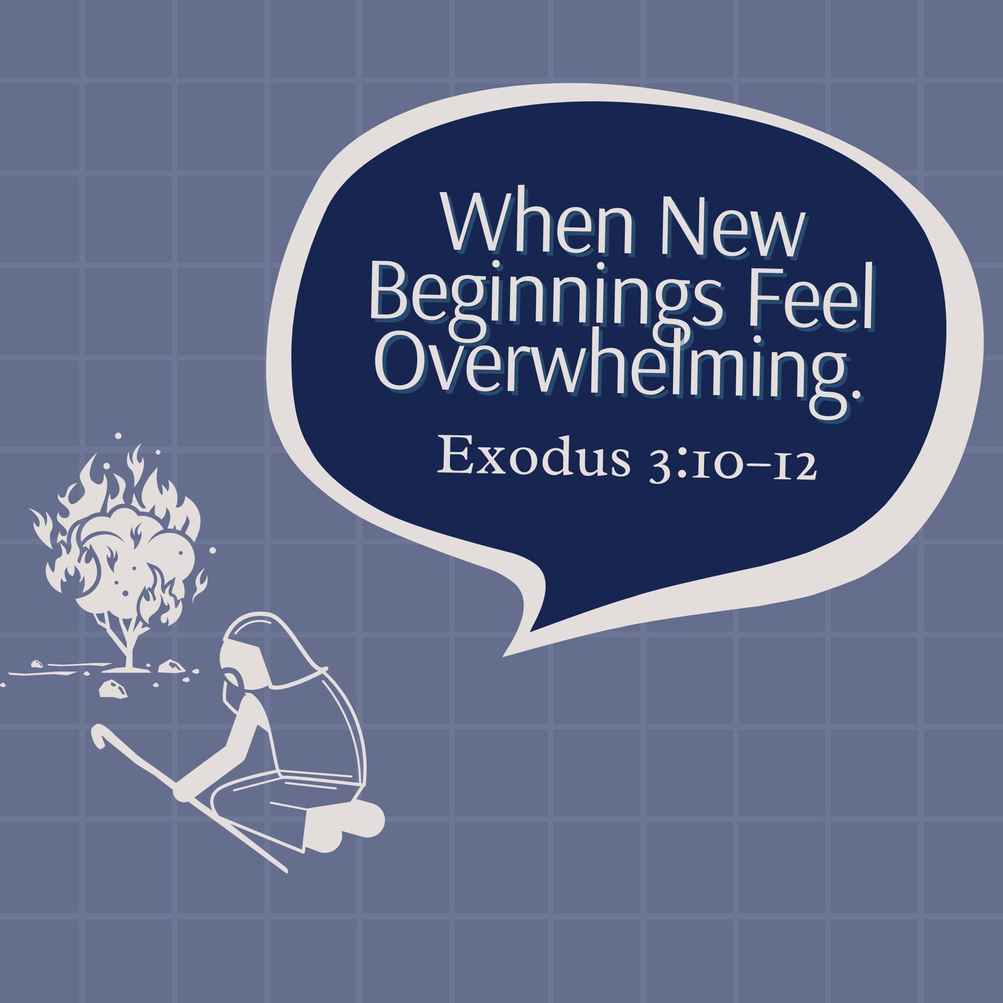 New Beginnings: Moses and the Burning Bush
