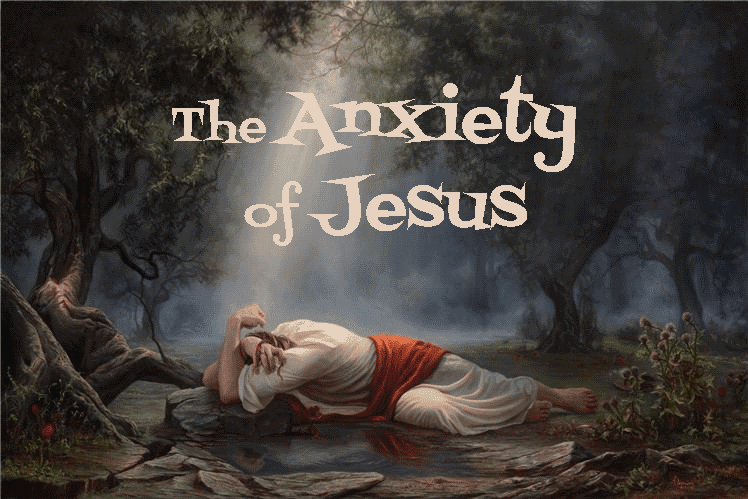 The Anxiety of Jesus (Dr. Ben Kachelman)
