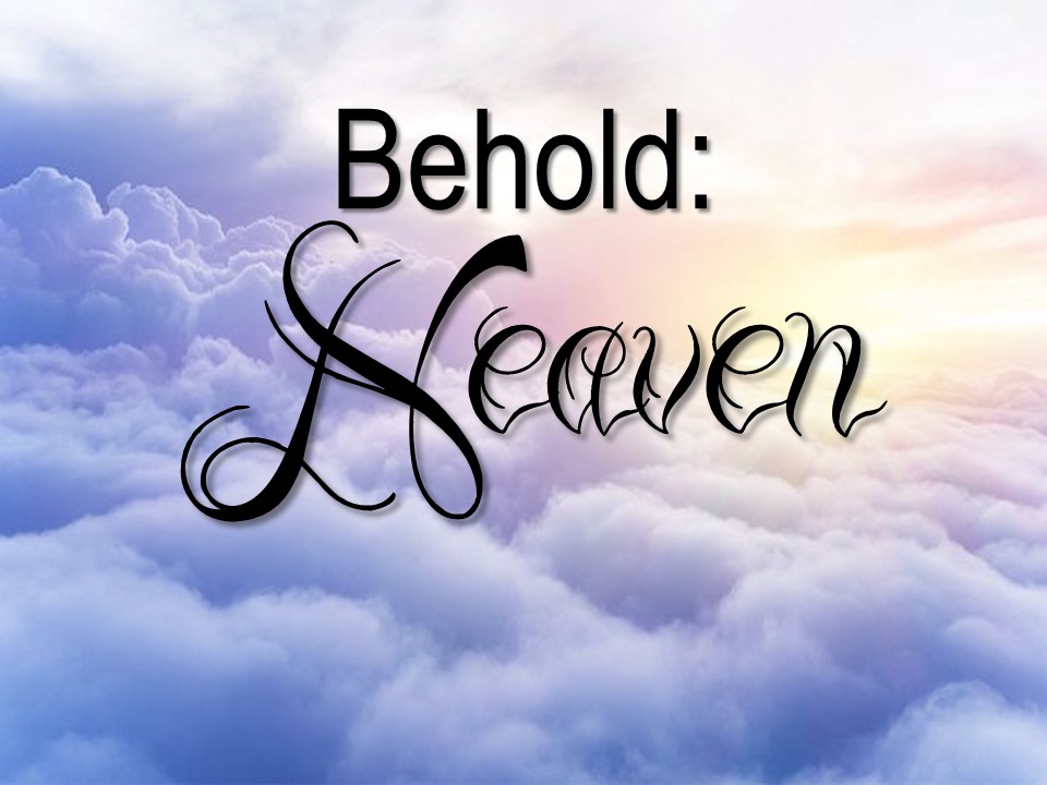 Behold: Heaven (Adam Faughn)