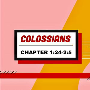 Colossians - Part 4 (Matthew Balentine)