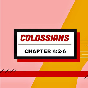 Colossians - Part 5 (Matthew Balentine)