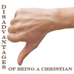 Disadvantages of Being A Christian - Part 1 (Eric Baker)