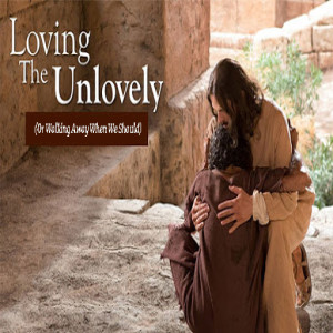 Loving the Unlovely (Rickey McCreless)