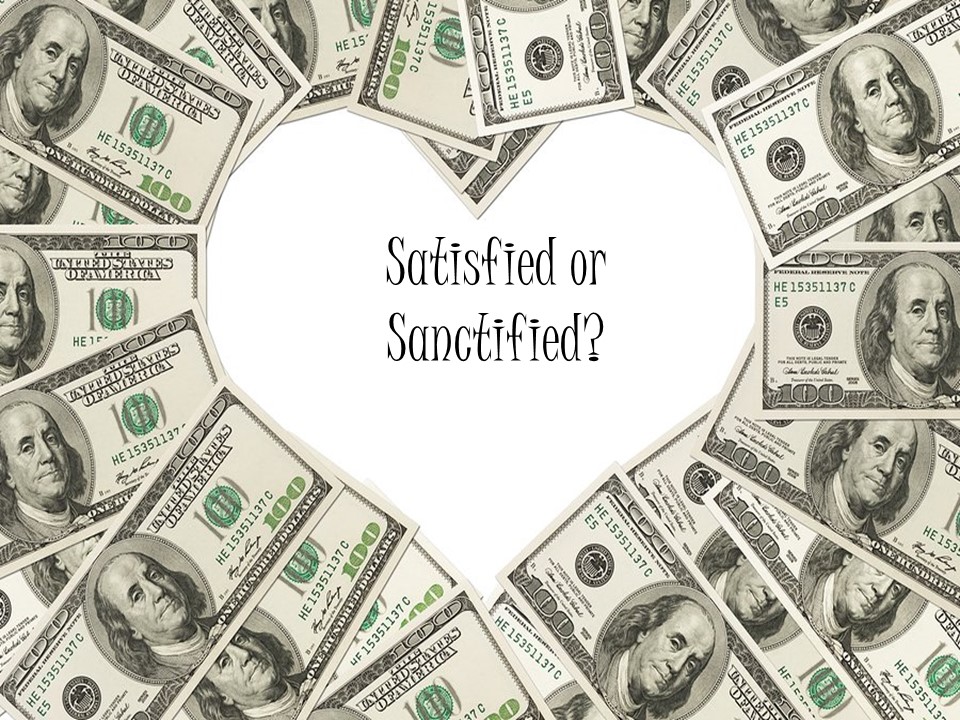 Satisfied or Sanctified? (Adam Faughn)
