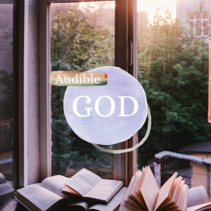Audible God - Does God Speak Through Scripture