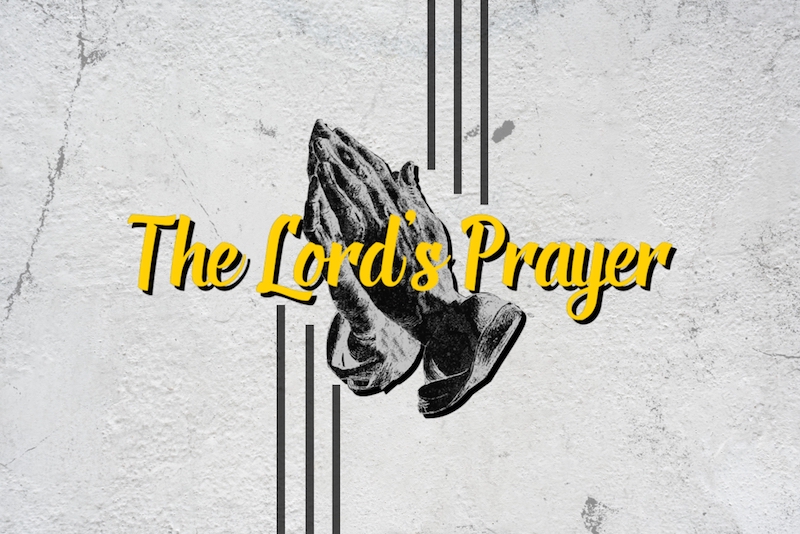 The Lord’s Prayer: The Path to a Vibrant Faith - Connect the Dots