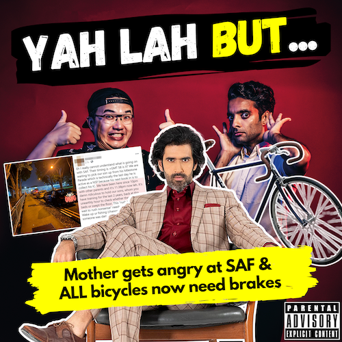 YLB #122 - A mother gets pissed at SAF for making her wait & ALL bicycles in SG now need brakes (feat. Rishi Budhrani) Image