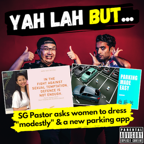YLB #133 - SG Pastor asks girls to dress more “modestly” & the new app that allow you to “chope” parking lots