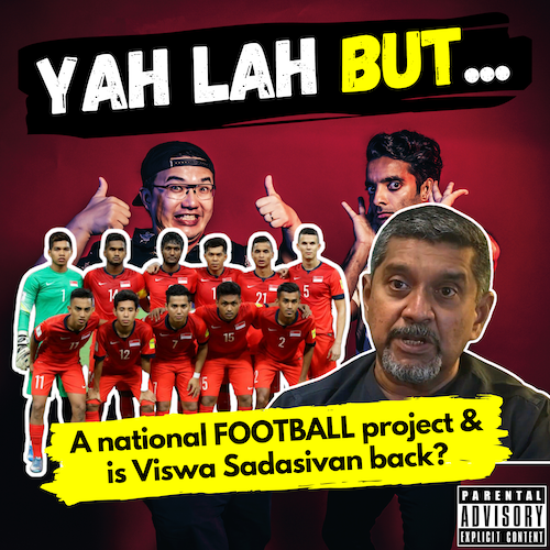 YLB #137 - The Govt’s project to unite S’poreans through football & is Viswa Sadasivan talking about casual racism?