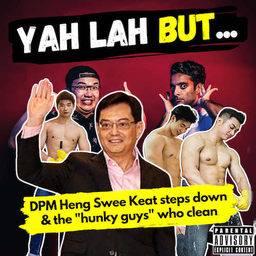 YLB #148 - DPM Heng steps down as leader of 4G team & SG’s new “hunky guy cleaning service”