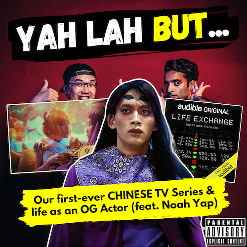 #164 - Our first Chinese TV series, why TikTok is “the most toxic” &  life as an OG Actor (feat. Noah Yap)