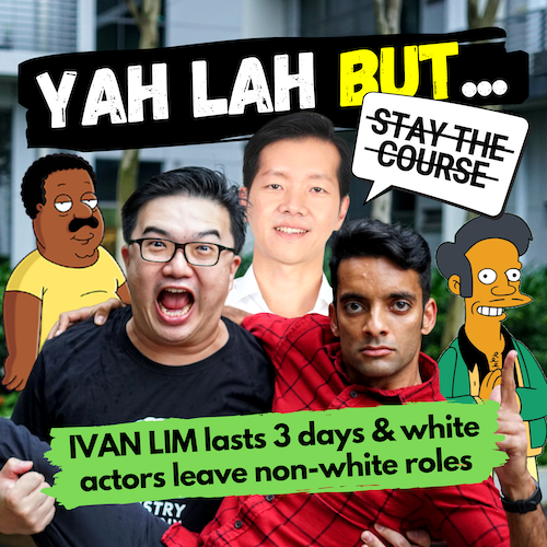 YLB #64 - PAP’s Ivan Lim lights the internet (and his career) on fire & white actors leave non-white roles