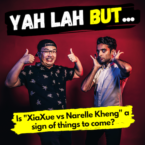 YLB #74 - Is the “XiaXue vs Narelle Kheng” beef a sign of things to come?