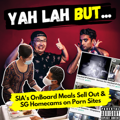 YLB #97 - SIA’s onboard meals are world-famous after selling out in 30 mins & SG home cam footage sold on porn sites