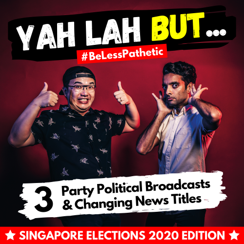 YLB x GE2020 #3 - It’s time to PARTY (Political Broadcast)