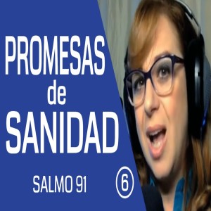 Promesa de Sanidad explicada Salmo 91 Parte #6