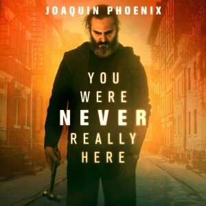 16 - You Were Never Really Here