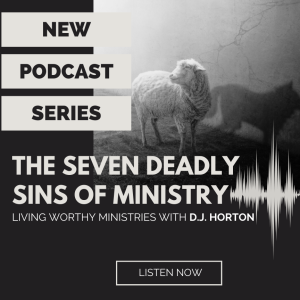 7 Deadly Sins of Ministry: Episode 5 ft. Dr. James Merrit, Senior Pastor of Cross Pointe Church