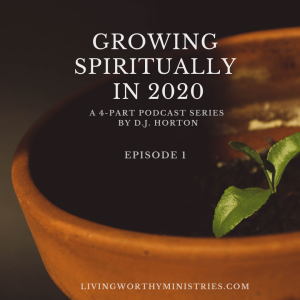 Part 1: Growing Spiritually in 2020