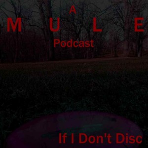 Episode 75 - I I Don't Disc - If I Don't Six