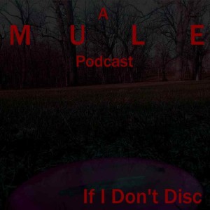 Episode 74 - If I Don't Disc - Self Titled