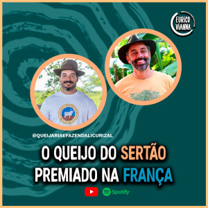 A pecuária ecológica da Queijaria e Fazenda Licurizal com João Campos