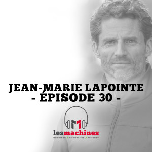 Épisode 30 - Jean-Marie Lapointe