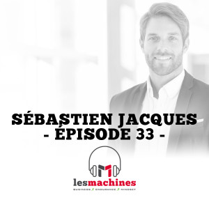 Épisode 33 - Sébastien Jacques