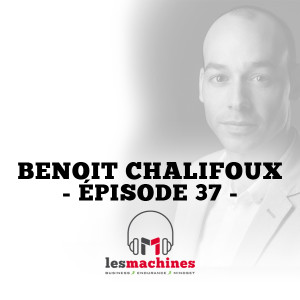 Épisode 37 - Benoit Chalifoux