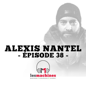 Épisode 38 - Alexis Nantel