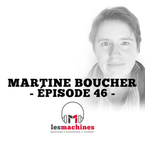 Épisode 46 - Martine Boucher