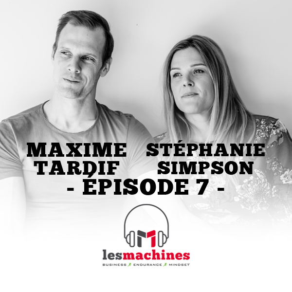 Épisode 7 - Maxime Tardif et Stéphanie Simpson (en direct)