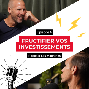 Fructifier les investissements de vos clients